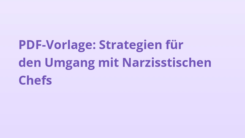 PDF-Vorlage: Strategien für den Umgang mit Narzisstischen Chefs