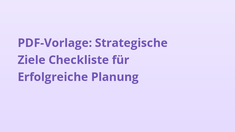 PDF-Vorlage: Strategische Ziele Checkliste für Erfolgreiche Planung