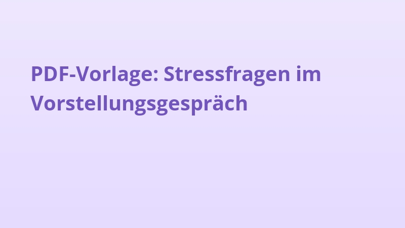 PDF-Vorlage: Stressfragen im Vorstellungsgespräch