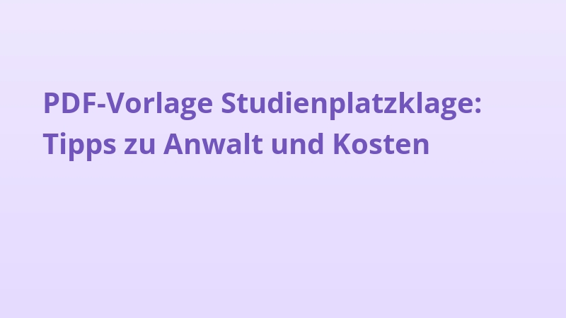 PDF-Vorlage Studienplatzklage: Tipps zu Anwalt und Kosten