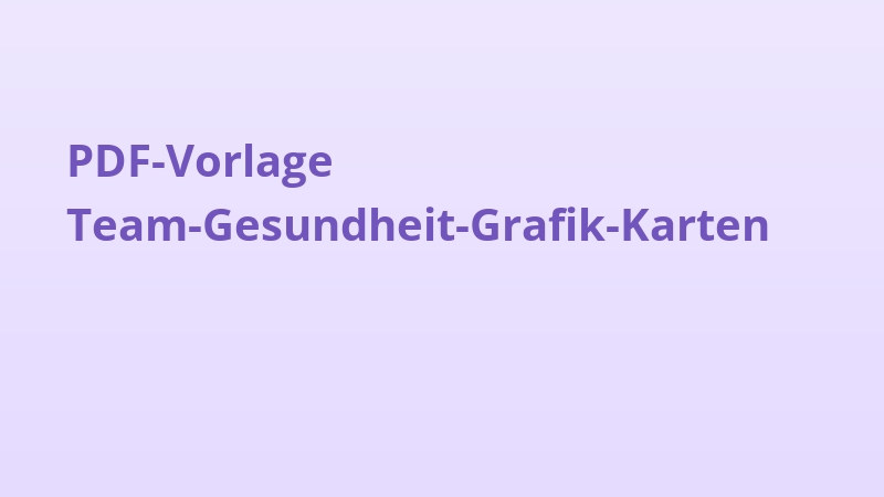 PDF-Vorlage Team-Gesundheit-Grafik-Karten