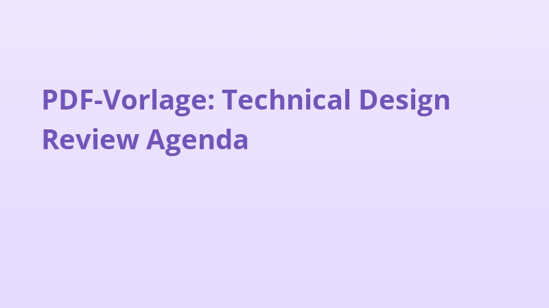 PDF-Vorlage: Technical Design Review Agenda