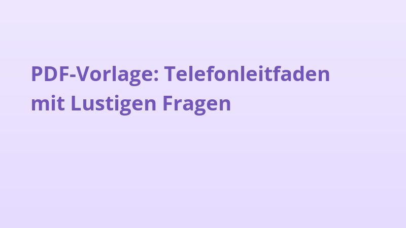 PDF-Vorlage: Telefonleitfaden mit Lustigen Fragen