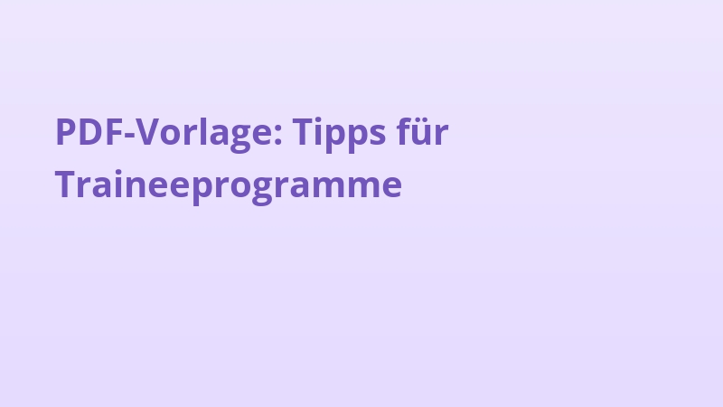 PDF-Vorlage: Tipps für Traineeprogramme