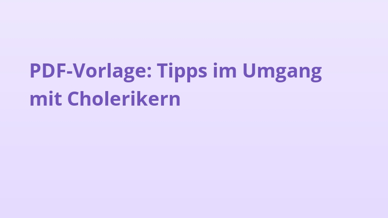 PDF-Vorlage: Tipps im Umgang mit Cholerikern