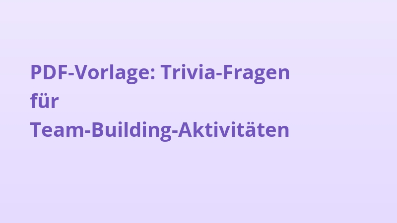 PDF-Vorlage: Trivia-Fragen für Team-Building-Aktivitäten