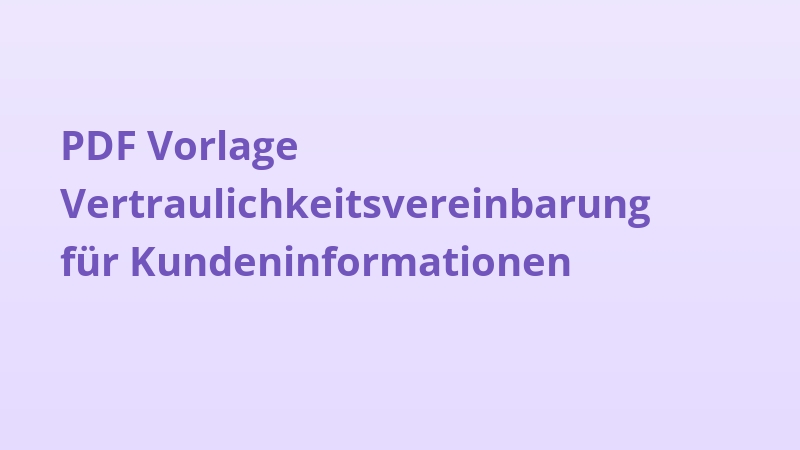 PDF Vorlage Vertraulichkeitsvereinbarung für Kundeninformationen