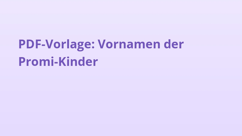 PDF-Vorlage: Vornamen der Promi-Kinder