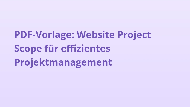 PDF-Vorlage: Website Project Scope für effizientes Projektmanagement