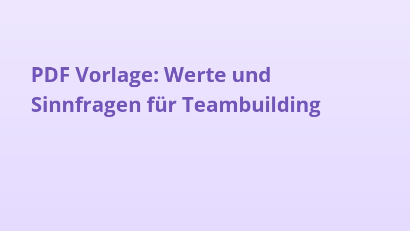 PDF Vorlage: Werte und Sinnfragen für Teambuilding
