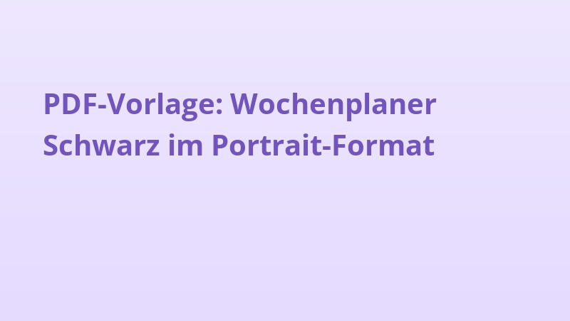 PDF-Vorlage: Wochenplaner Schwarz im Portrait-Format