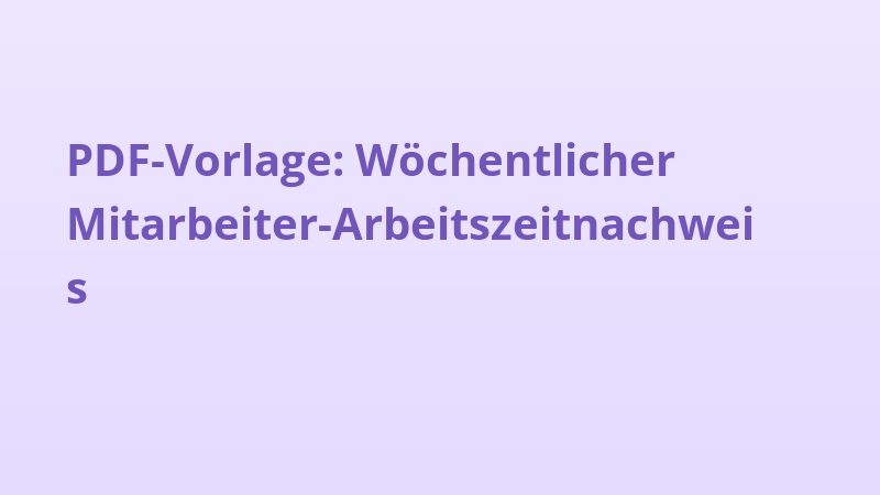 PDF-Vorlage: Wöchentlicher Mitarbeiter-Arbeitszeitnachweis