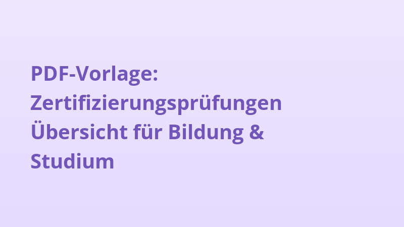 PDF-Vorlage: Zertifizierungsprüfungen Übersicht für Bildung & Studium