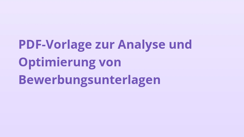 PDF-Vorlage zur Analyse und Optimierung von Bewerbungsunterlagen