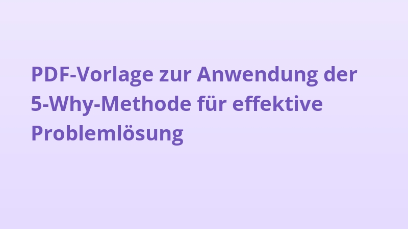 PDF-Vorlage zur Anwendung der 5-Why-Methode für effektive Problemlösung