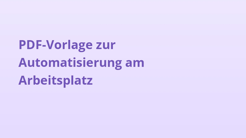 PDF-Vorlage zur Automatisierung am Arbeitsplatz