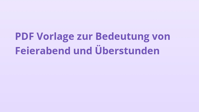 PDF Vorlage zur Bedeutung von Feierabend und Überstunden