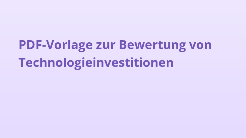 PDF-Vorlage zur Bewertung von Technologieinvestitionen