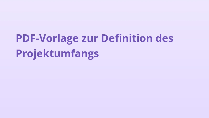 PDF-Vorlage zur Definition des Projektumfangs