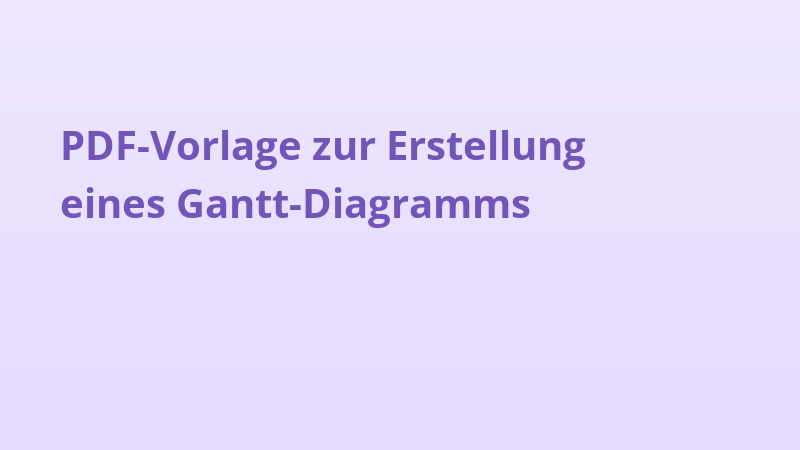 PDF-Vorlage zur Erstellung eines Gantt-Diagramms