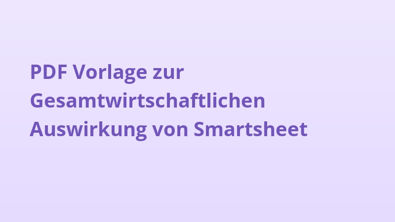 PDF Vorlage zur Gesamtwirtschaftlichen Auswirkung von Smartsheet
