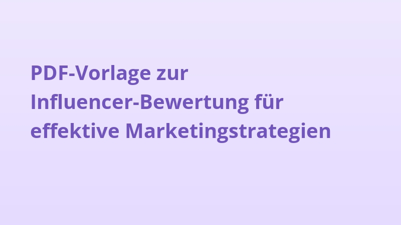 PDF-Vorlage zur Influencer-Bewertung für effektive Marketingstrategien