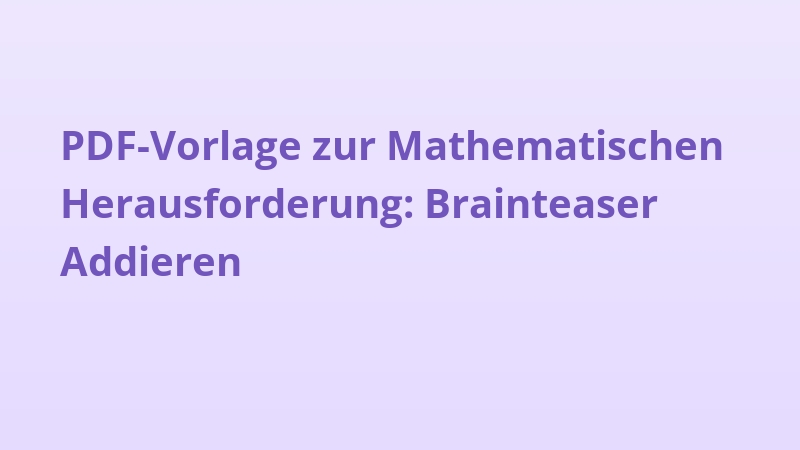 PDF-Vorlage zur Mathematischen Herausforderung: Brainteaser Addieren