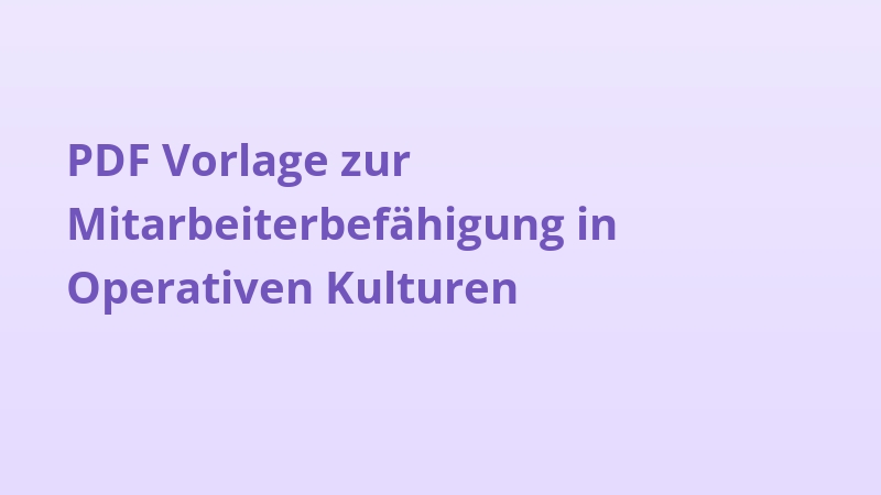 PDF Vorlage zur Mitarbeiterbefähigung in Operativen Kulturen