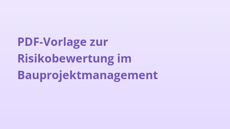 PDF-Vorlage zur Risikobewertung im Bauprojektmanagement