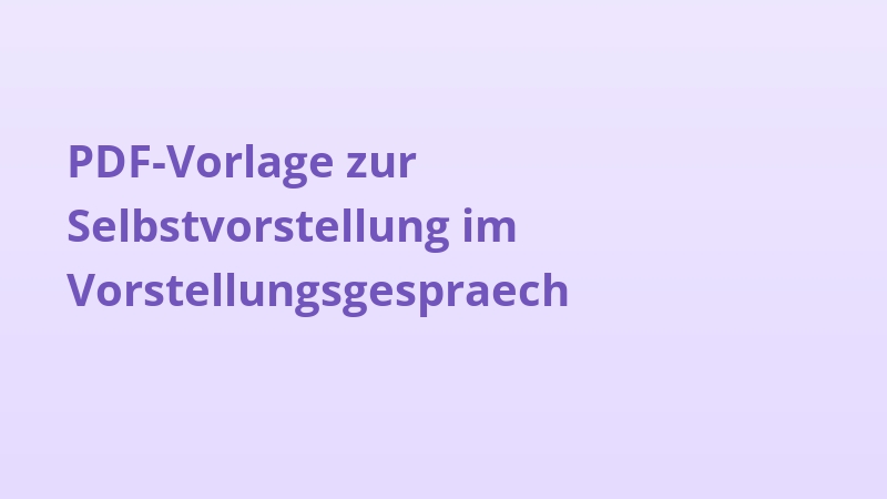 PDF-Vorlage zur Selbstvorstellung im Vorstellungsgespraech