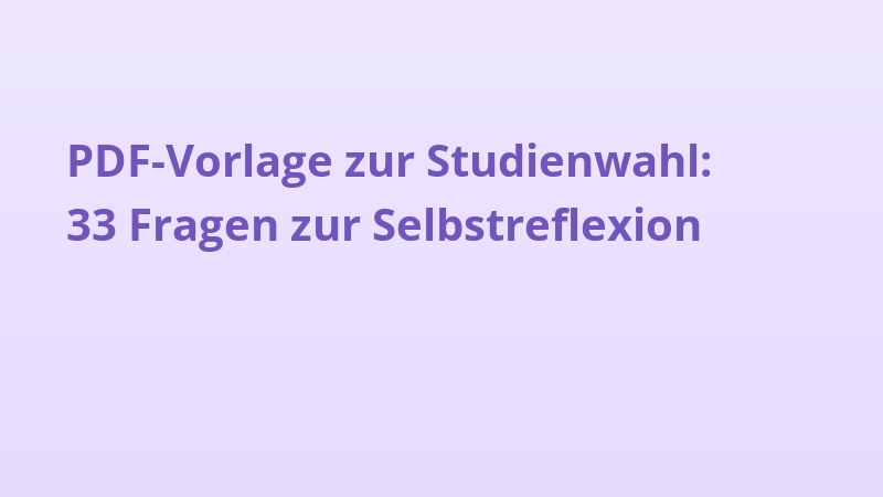 PDF-Vorlage zur Studienwahl: 33 Fragen zur Selbstreflexion
