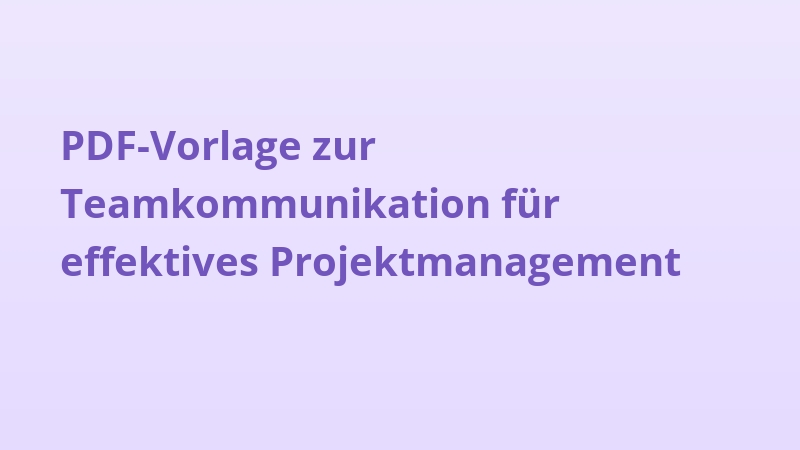 PDF-Vorlage zur Teamkommunikation für effektives Projektmanagement
