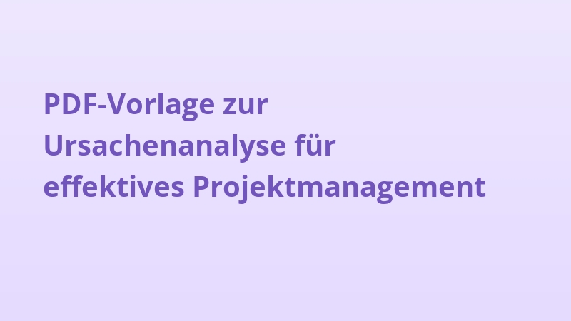 PDF-Vorlage zur Ursachenanalyse für effektives Projektmanagement