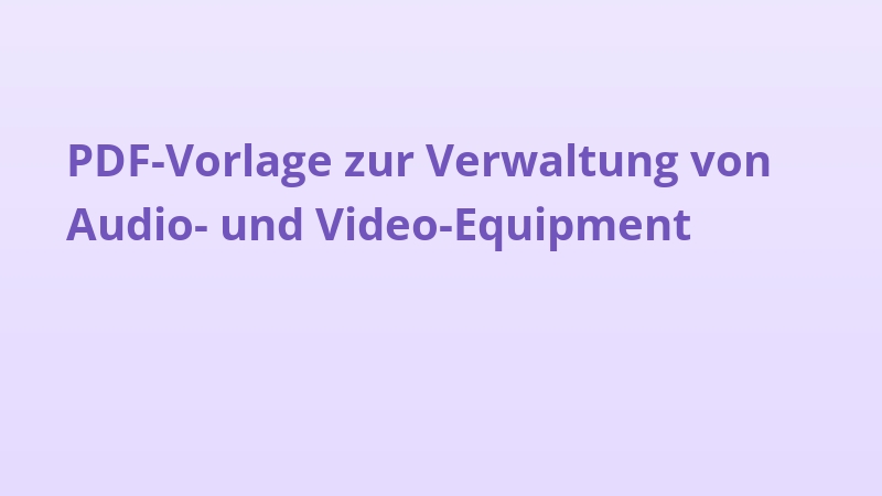 PDF-Vorlage zur Verwaltung von Audio- und Video-Equipment