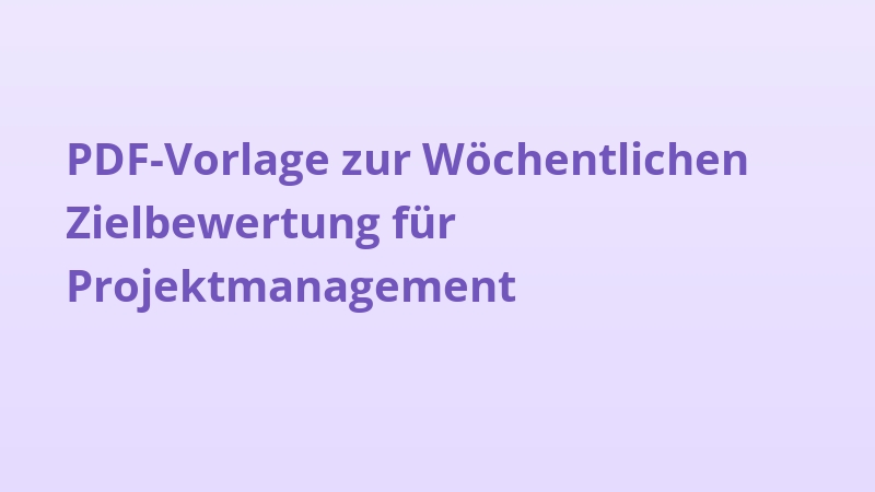 PDF-Vorlage zur Wöchentlichen Zielbewertung für Projektmanagement