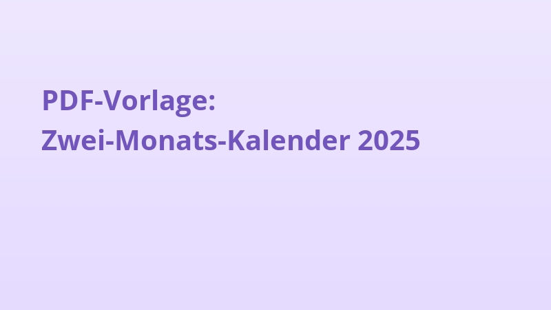 PDF-Vorlage: Zwei-Monats-Kalender 2025