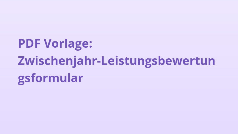 PDF Vorlage: Zwischenjahr-Leistungsbewertungsformular