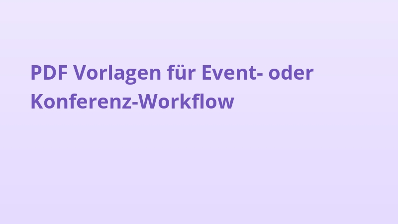 PDF Vorlagen für Event- oder Konferenz-Workflow