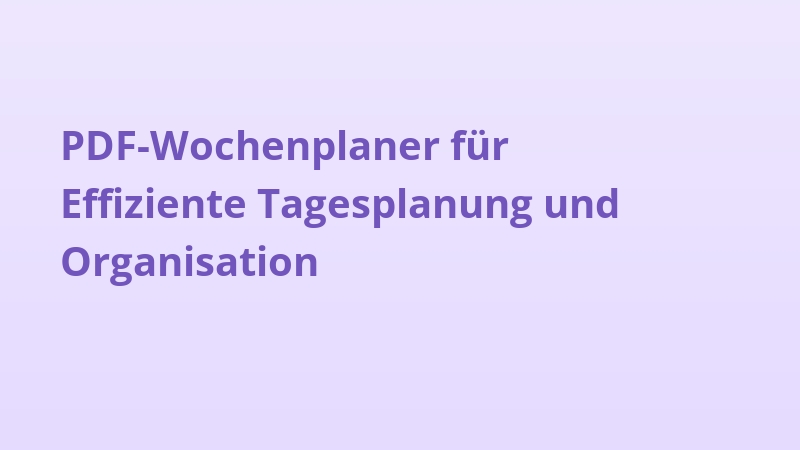 PDF-Wochenplaner für Effiziente Tagesplanung und Organisation