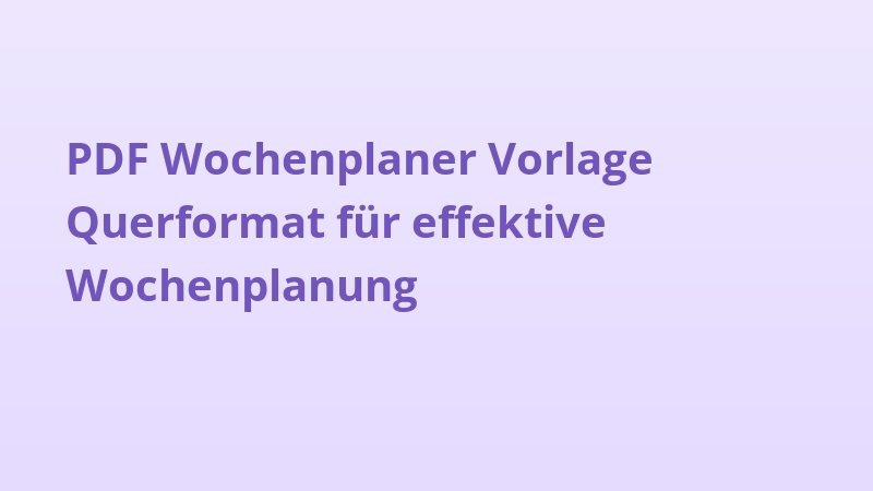 PDF Wochenplaner Vorlage Querformat für effektive Wochenplanung