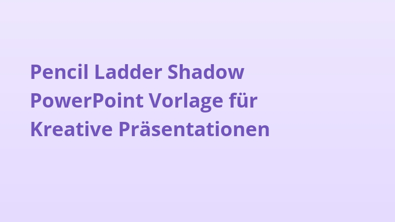 Pencil Ladder Shadow PowerPoint Vorlage für Kreative Präsentationen