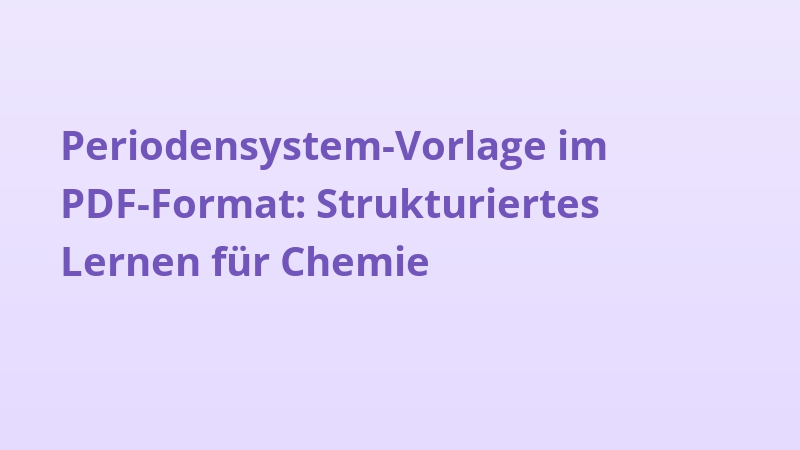 Periodensystem-Vorlage im PDF-Format: Strukturiertes Lernen für Chemie