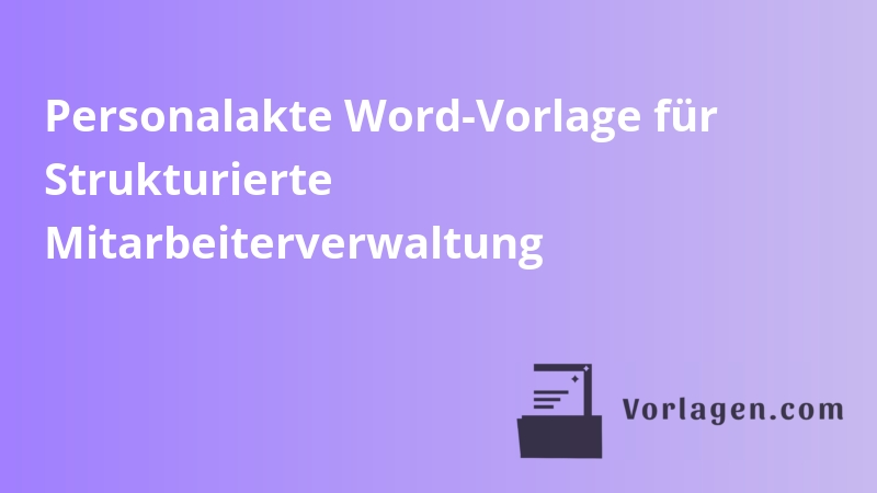 Personalakte Word-Vorlage für Strukturierte Mitarbeiterverwaltung