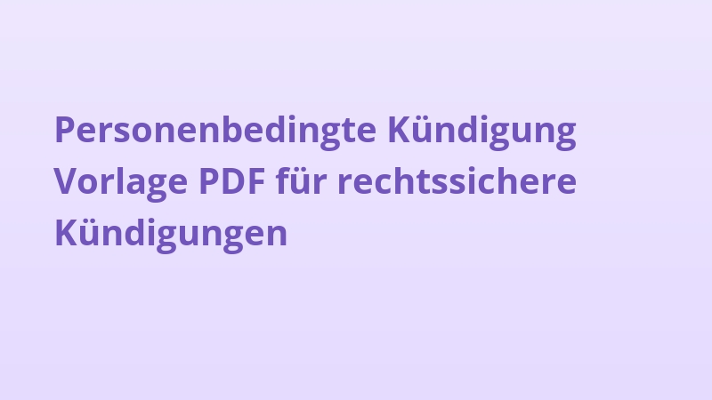 Personenbedingte Kündigung Vorlage PDF für rechtssichere Kündigungen