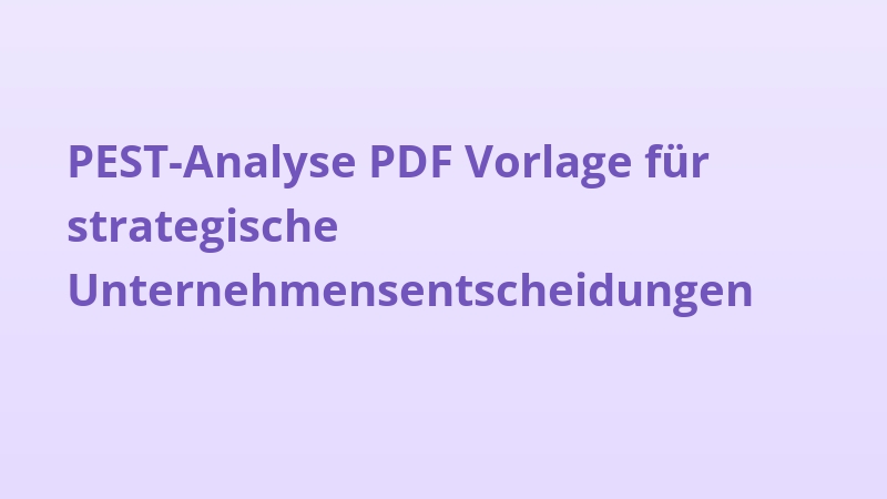 PEST-Analyse PDF Vorlage für strategische Unternehmensentscheidungen