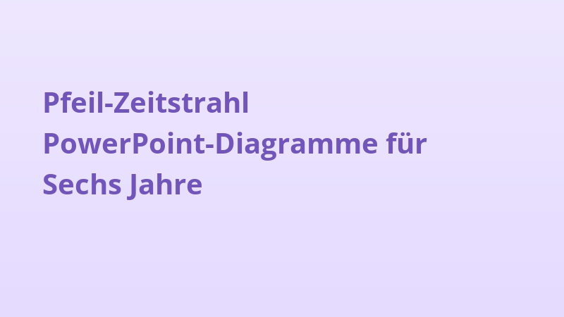 Pfeil-Zeitstrahl PowerPoint-Diagramme für Sechs Jahre