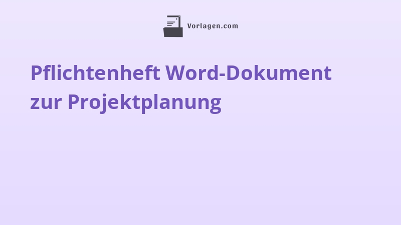 Pflichtenheft Word-Dokument zur Projektplanung