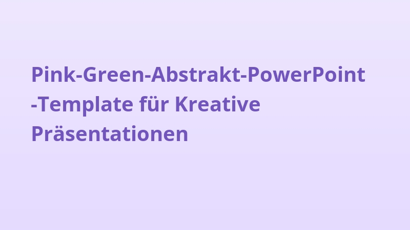 Pink-Green-Abstrakt-PowerPoint-Template für Kreative Präsentationen