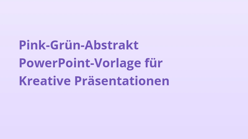Pink-Grün-Abstrakt PowerPoint-Vorlage für Kreative Präsentationen