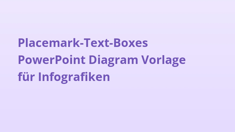 Placemark-Text-Boxes PowerPoint Diagram Vorlage für Infografiken